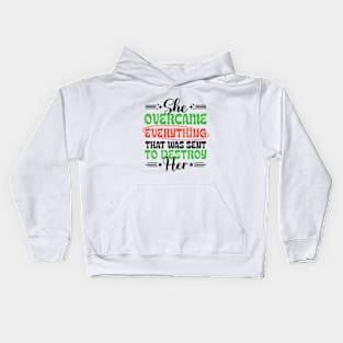 She Overcame Everything That Was Sent To Destroy Her Motivational Saying Kids Hoodie